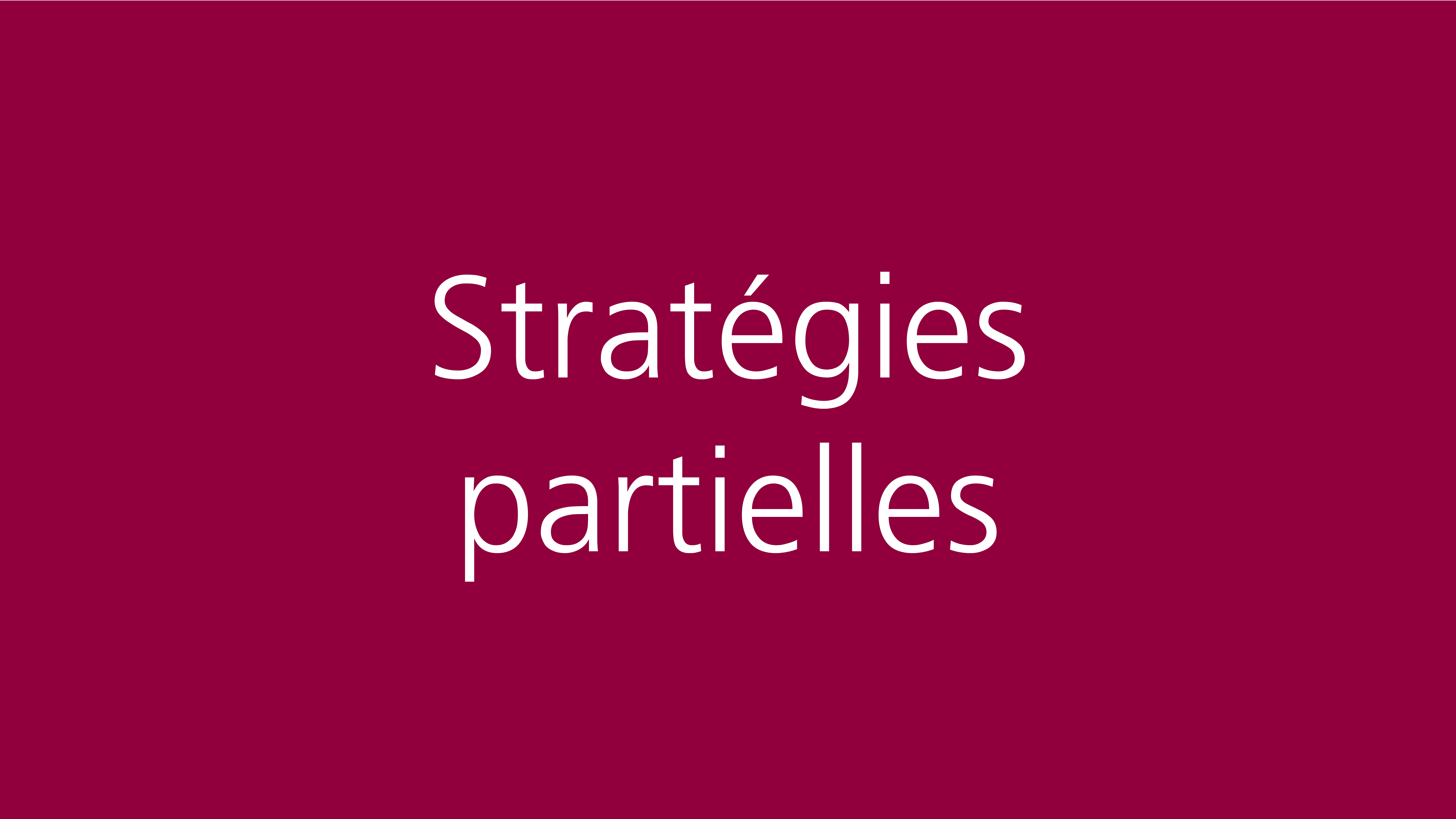 Stratégies partielles